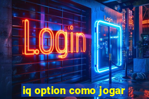 iq option como jogar